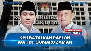 KPU Batalkan Paslon WahdiQomaru Zaman di Pilkada Metro Lampung [upl. by Gabrielson586]