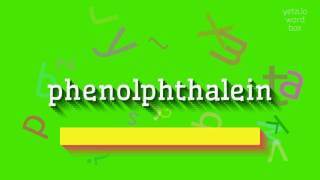 How to say quotphenolphthaleinquot High Quality Voices [upl. by Nelhsa470]