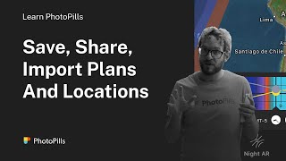 How to Save Share and Import Plans and Locations with PhotoPills [upl. by Amann]