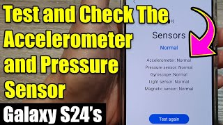 Galaxy S24S24Ultra How to Check and Test the Accelerometer and Pressure Sensor [upl. by Joash267]