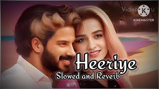 HeeriyeSlowed and Reverb Song Arijit Singh [upl. by Okime]