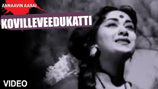 quotKovilleveedukattiquot Video Song  Annavin Aasai  Gemini Ganesan Savithri  Tamil Movie Song [upl. by Anitnelav]