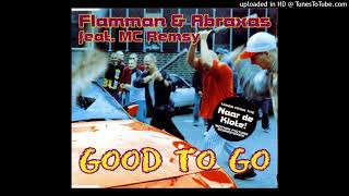 Flamman amp Abraxas feat MC Remsy  Good To Go Klote Mix [upl. by Fahland]