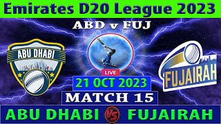 Abu Dhabi vs Fujairah  ABD vs FUJ  Emirates D20 League 2023  Cricket Info Live Commentary [upl. by Malas]