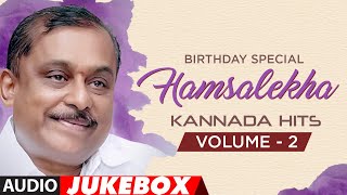 Hamsalekha Kannada Hits Audio Songs Jukebox  Vol 2  Birthdeay Special  Kannada Hit Songs [upl. by Yllet]