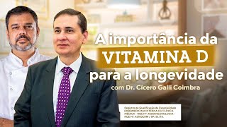 A importância da Vitamina D na Busca da Longevidade com DR Cicero [upl. by Pease]