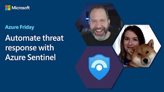 Automate threat response with Azure Sentinel  Azure Friday [upl. by Selma157]