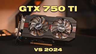 GTX 750 Ti 2GB in 2024  Can it Still Game at 1080p [upl. by Hamachi]