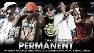 Permanent Official Remix Ivy Queen Ft Cosculluela Franco El Gorilla Chyno Nyno amp Ñengo Flow [upl. by Acinaj175]