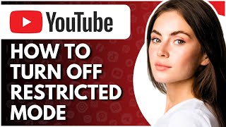 How To Turn Off Restricted Mode On YouTube  Full Guide [upl. by Candy]