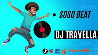 DJ TRAVELLA SOSO BEAT SINGELI KALI [upl. by Gladis]