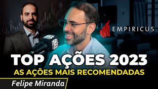 TOP AÇÕES 2023 com FELIPE MIRANDA Empiricus  Irmãos Dias Podcast 102 [upl. by Eyahsal604]