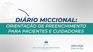 Diário Miicional Orientação de preenchimento para pacientes e cuidadores [upl. by Arikehs979]