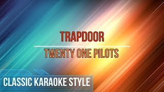 Twenty One Pilots  Trapdoor Karaoke [upl. by Zilevi]