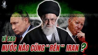 VÌ SAO NƯỚC NÀO CŨNG “RÉN” IRAN [upl. by Ylrehc16]