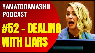 YAMATODAMASHII PODCAST – 52 DEALING WITH LIARS [upl. by Sairu]