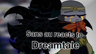 Sans au reacts to Dreamtalepart 1credits in the description [upl. by Hulen]