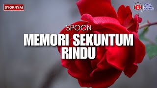 Memori Sekuntum Rindu  Spoon Lirik Video [upl. by Wiltshire]