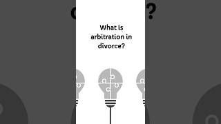 What is arbitration in divorce arbitration alternativedisputeresolution ukfamilylaw ukdivorce [upl. by Alliuqaj77]