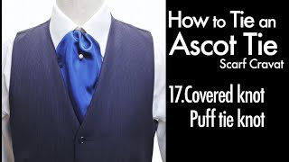 How to tie an Ascot tie cravat 17Covered knot Puff tie knot [upl. by Noemi942]