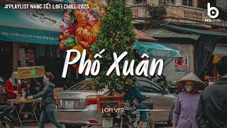 Tết Về Đến Ngõ Rồi Phố Xuân  Nhạc Xuân Chill Nghe Là Muốn Về Nhà Ăn Tết [upl. by Sidney234]