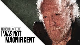 TWD Hershel Greene  I Was Not Magnificent [upl. by Ab]