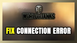 How to FIX World of Tanks Connection Error  Server Error [upl. by Ahsead]