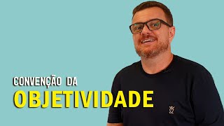 Convenção da objetividade [upl. by Nepean]