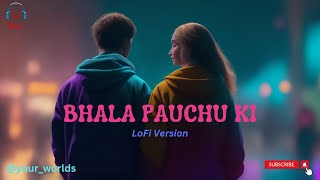 Bhala Pauchu ki  lofi Version  odialofisong odialovesong romanticlofi lovesong trending [upl. by Dona]