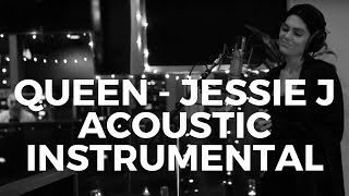 QUEEN  Jessie J  Acoustic Karaoke INSTRUMENTAL  Free Download [upl. by Pier]