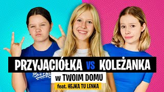 Przyjaciółka vs Koleżanka w Twoim Domu [upl. by Calle36]