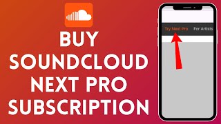 How to Buy Soundcloud Next Pro Subscription 2024 EASY [upl. by Belding]