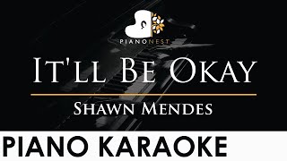 Shawn Mendes  Itll Be Okay  Piano Karaoke Instrumental Cover with Lyrics [upl. by Mokas544]