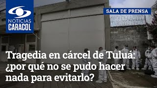 Tragedia en cárcel de Tuluá ¿por qué no se pudo hacer nada para evitarlo [upl. by Sandon]