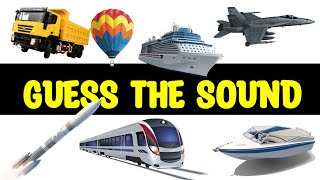 Guess the Transport Sound Game  Vehicles Sound  Sound Quiz [upl. by Nehepts]