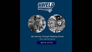 Weld Wednesday w AWS My Journey Through Welding School w Bryn Otto [upl. by Cello]