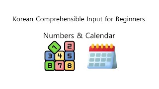 3 Numbers and Calendar  Korean Comprehensible Input for Beginners [upl. by Sug40]