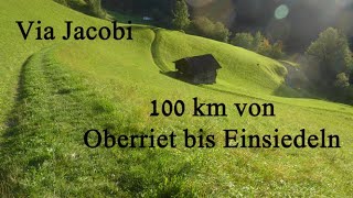 Via Jacobi 1  Appenzeller Weg 100km von Oberriet bis Einsiedeln auf dem Schweizer Jakobsweg [upl. by Leong]