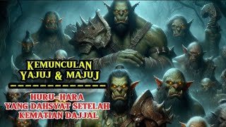 Fase Kemunculan Yajuj amp Majuj  Setelah Kematian Dajjal [upl. by Jewett]