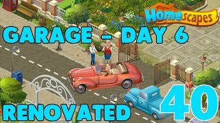 HOMESCAPES STORY WALKTHROUGH   GARAGE  DAY 6 RENOVATED  GAMEPLAY   iOS  Android  40 [upl. by Hilton]