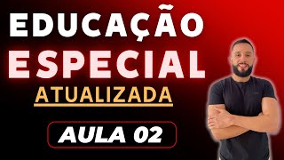 Educação Especial e Inclusiva Atualizada Aula 02 [upl. by Sedgewake]