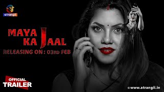 Maya Ka Jaal  Official Trailer  Releasing On 03rd Feb  Exclusively on Atrangii App [upl. by Patrick275]