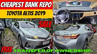 BILIHAN NG MURANG TOYOTA COROLLA ALTIS 2019  CHEAPEST REPOSSESSED CARS IN THE MARKET [upl. by Eiddam]