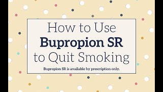 How to Use Bupropion SR to Quit Smoking [upl. by Abagael738]