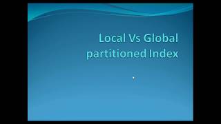 Local Vs Global Partitioned Index in Oracle 11g [upl. by Fabi]