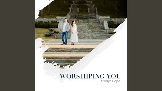 Worshiping You [upl. by Medor]