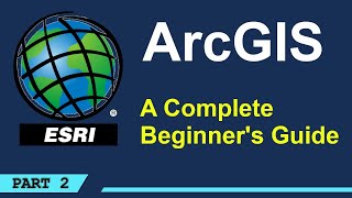 A Complete Beginners Guide to ArcGIS Desktop Part 2 [upl. by Standice]