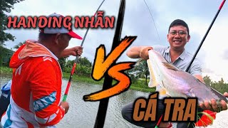 Chinh Phục Cá Tra Miền Tây Cuộc Phiêu Lưu Thử Thách Cần Câu Handing Nhẫn [upl. by Gilud]