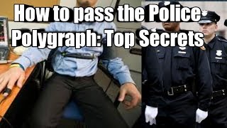 Secrets to Passing the Police Polygraph Test [upl. by Horodko]