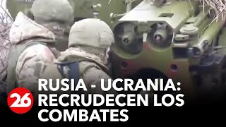 GUERRA RUSIA  UCRANIA  Recrudecen los combates en Ucrania [upl. by Bausch]